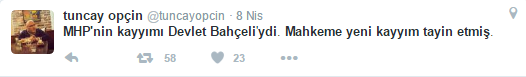 2016-08-08 18_34_51-tuncayopcin MHP'nin kayyımı Devlet Bahçeli'ydi. Mahkeme yeni kayyım tayin etmiş.